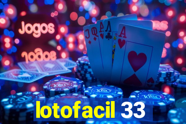 lotofacil 33